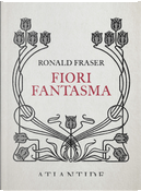 Fiori fantasma by Ronald Fraser