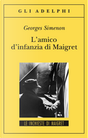 L'amico d'infanzia di Maigret by Georges Simenon