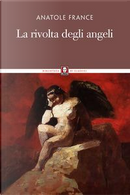 La rivolta degli angeli by Anatole France