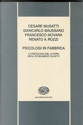 Psicologi in fabbrica by Cesare Musatti, Francesco Novara, Giancarlo Baussano, Renato A. Rozzi
