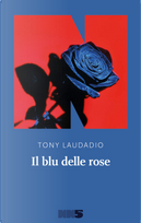 Il blu delle rose by Tony Laudadio