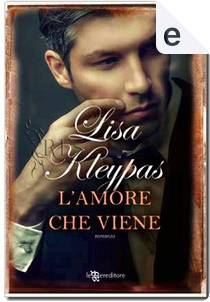 L'amore che viene by Lisa Kleypas