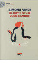 In tutti i sensi come l'amore by Simona Vinci