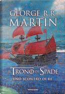 Il Trono di Spade. Libro 2: Uno scontro di re by George R.R. Martin
