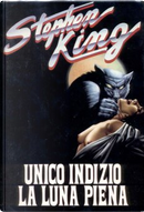 Unico indizio la Luna piena by Stephen King