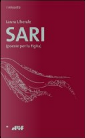 Sari (poesie per la figlia) by Laura Liberale