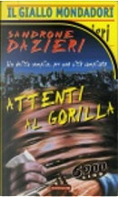 Attenti al gorilla by Sandrone Dazieri