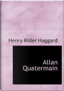 Allan Quatermain by H. Rider Haggard