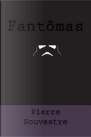 Fantômas by Pierre Souvestre