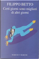 Certi giorni sono migliori di altri giorni by Filippo Betto