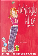 Achingly Alice by Phyllis Reynolds Naylor