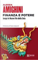 Finanza e potere lungo le nuove Vie della seta by Alessia Amighini