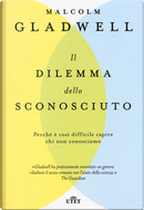 Il dilemma dello sconosciuto by Malcolm Gladwell