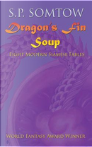 Dragon's Fin Soup by S P Somtow