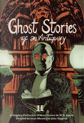 Ghost Stories of an Antiquary 2 by M. R. James