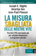 La misura sbagliata delle nostre vite by Amartya K. Sen, Jean-Paul Fitoussi, Joseph E. Stiglitz