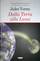 Dalla Terra alla Luna by Jules Verne