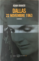 Dallas 22 novembre 1963 by Adam Braver