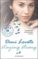 Staying strong. Le parole che mi hanno dato la forza by Demi Lovato
