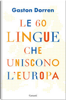 Le 60 lingue che uniscono l'Europa by Gaston Dorren