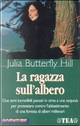 La ragazza sull'albero by Julia Butterfly Hill