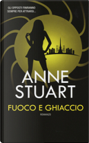 Fuoco e ghiaccio by Anne Stuart
