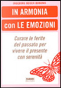 In armonia con le emozioni. Curare le ferite del passato per vivere il presente con serenità by Ingeborg Bosch Bonomo
