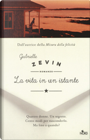 La vita in un istante by Gabrielle Zevin