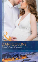 Prince's Son Of Scandal (The Sauveterre Siblings, Book 4) by Dani Collins