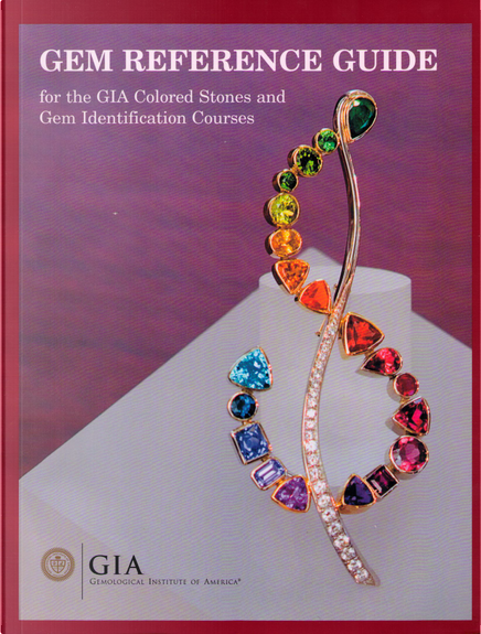 Gem Reference Guide, for the GIA, Gemological Institute of America