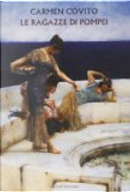 Le ragazze di Pompei by Carmen Covito