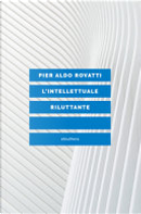 L'intellettuale riluttante by Pier Aldo Rovatti