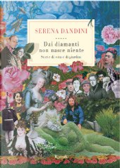 Dai diamanti non nasce niente by Serena Dandini