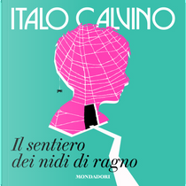 Il sentiero dei nidi di ragno by Italo Calvino