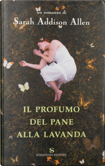 Il profumo del pane alla lavanda by Sarah Addison Allen