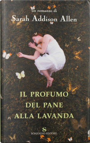 Il profumo del pane alla lavanda by Sarah Addison Allen