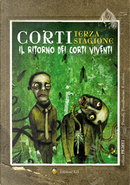 Corti - Terza stagione by Alberto Priora, Andrea Storti, Andrea Viscusi, Anna Maria Di Santo, Cinzia Bettineschi, Daniele Imperi, Danilo Arona, Ferdinando de Blasio di Palizzi, Fithz Hood, Giuseppe Agnoletti, Gloria Gerecht, J. Romano, Luca Romanello, Marco e Giovanni Ferrari, Marco Migliori, Maurizio Brancaleoni, Michela Zingarelli, Mirko Dadich, Noemi Turino, Paolo Di Pierdomenico, Paolo Rozzi, Roberto Ciardiello, Scilla Bonfiglioli, Sergio Oricci, Tanja Sartori, Tiziana Ortelli, Valchiria Pagani, Vincenzo Costanza Corti - Terza stagione by Alberto Priora, Andrea Storti, Andrea Viscusi, Anna Maria Di Santo, Cinzia Bettineschi, Daniele Imperi, Danilo Arona, Ferdinando de Blasio di Palizzi, Fithz Hood, Giuseppe Agnoletti, Gloria Gerecht, J. Romano, Luca Romanello, Marco e Giovanni Ferrari, Marco Migliori, Maurizio Brancaleoni, Michela Zingarelli, Mirko Dadich, Noemi Turino, Paolo Di Pierdomenico, Paolo Rozzi, Roberto Ciardiello, Scilla Bonfiglioli, Sergio Oricci, Tanja Sartori, Tiziana Ortelli, Valchiria Pagani, Vincenzo Costanza