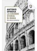 La grande storia di Roma by Antonio Spinosa