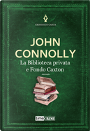 La Biblioteca privata e fondo Caxton by John Connolly