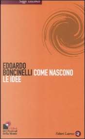 Come nascono le idee by Edoardo Boncinelli