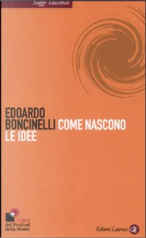 Come nascono le idee by Edoardo Boncinelli