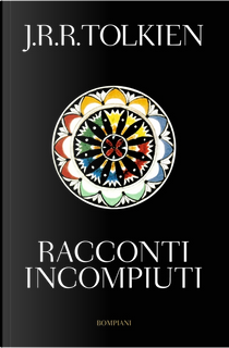 Racconti incompiuti by John R. R. Tolkien