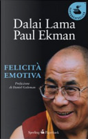 Felicità emotiva by Gyatso Tenzin (Dalai Lama), Paul Ekman