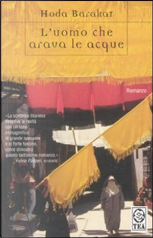 L'uomo che arava le acque by Hoda Barakat