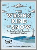 The Wrong Kind of Snow by Antony Woodward, Rob Penn