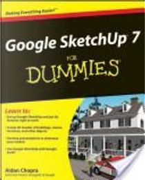 Google SketchUp 7 for Dummies by Aidan Chopra
