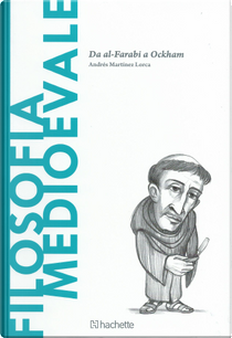 Filosofia medioevale - Da al-Farabi a Ockham by Andrés Martínez Lorca