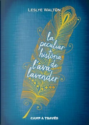 La peculiar història de l'Ava Lavender by Leslye Walton