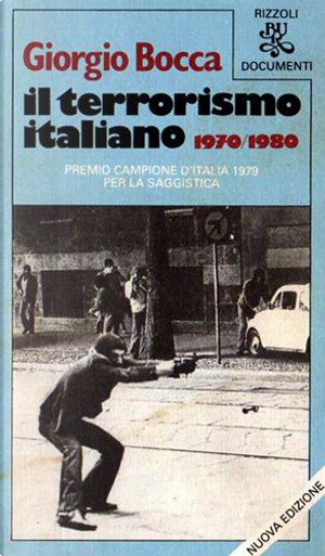 Il terrorismo italiano 1970-1980 by Giorgio Bocca