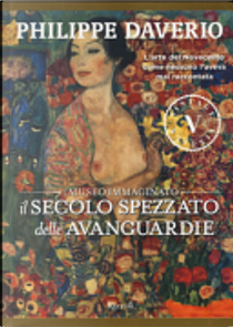 Il secolo spezzato delle avanguardie by Philippe Daverio